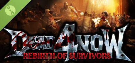 Dead 4 Now: Rebirth of Survivors Demo
