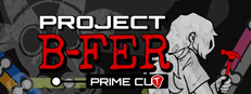 Project B-FER: Prime Cut