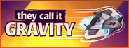 They Call It Gravity