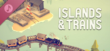 Islands & Trains Soundtrack cover art