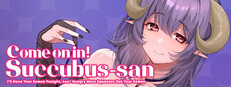 Come on in! Succubus-san ~I'll Have Your Semen Tonight, too♪ Hungry Mere Squeezes Out Your Semen~