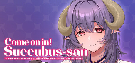 Come on in! Succubus-san ~I'll Have Your Semen Tonight, too♪ Hungry Mere Squeezes Out Your Semen~ cover art
