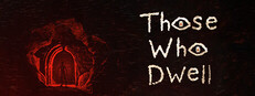 Those Who Dwell game capsule image