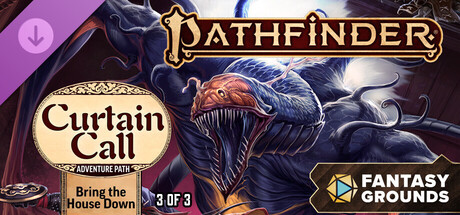 Fantasy Grounds - Pathfinder 2 RPG - Curtain Call Adventure Path - Bring the House Down (3 of 3) game header image