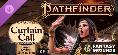 Fantasy Grounds - Pathfinder 2 RPG - Adventure Path #205: Singer, Stalker, Skinsaw Man (Curtain Call 2 of 3) cover art