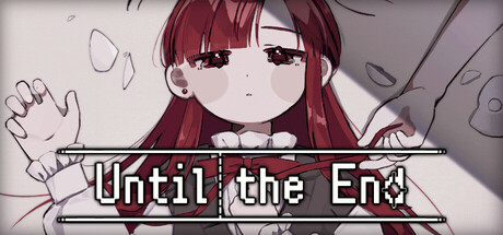 Until the End