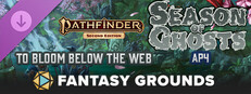 Fantasy Grounds - Pathfinder 2 RPG - Season of Ghosts AP 4: To Bloom Below the Web Small Capsule Image