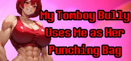 My Tomboy Bully Uses Me as Her Punching Bag