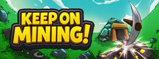 Keep on Mining!