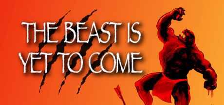 The Beast Is Yet To Come