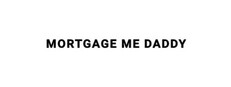 Mortgage Me Daddy