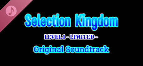 Selection Kingdom: Level 1 - Soundtrack -