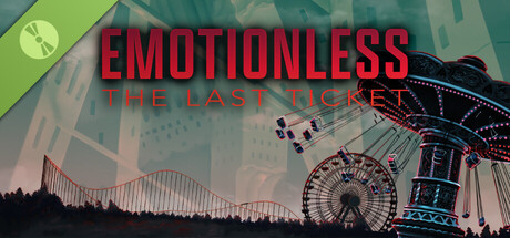 EMOTIONLESS : The Last Ticket Demo