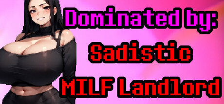 Dominated by: Sadistic MILF Landlord