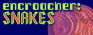 Encroacher: Snakes
