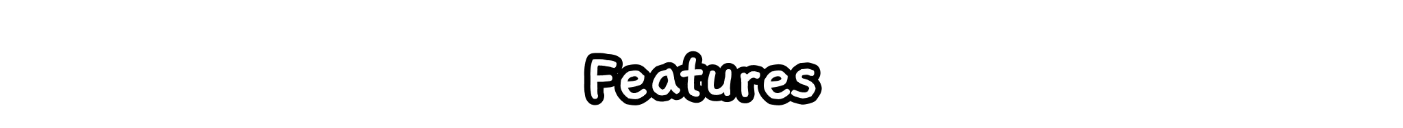 Features