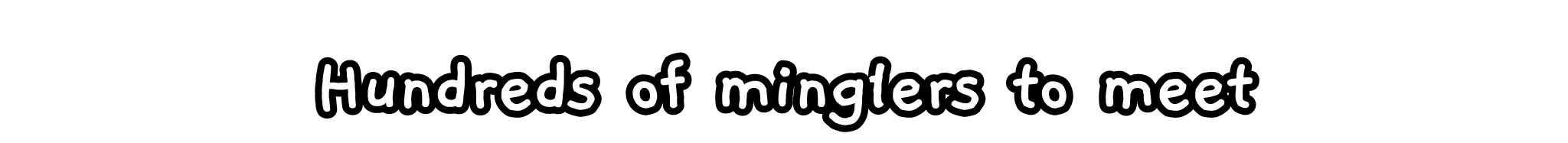 Hundred of minglers to meet