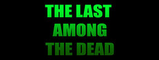 The Last Among The Dead
