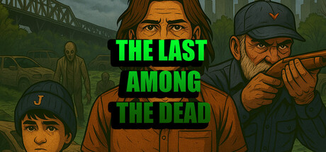 The Last Among The Dead