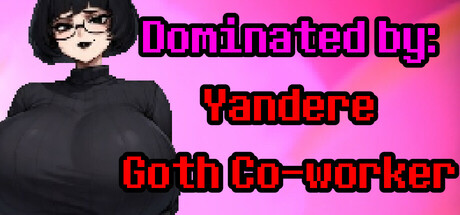 Dominated by: Yandere Goth Co-worker cover art