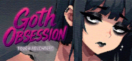 Goth Obsession: Touch Adventure
