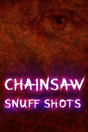 Chainsaw Snuff Shots VR