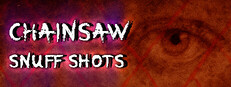 Chainsaw Snuff Shots
