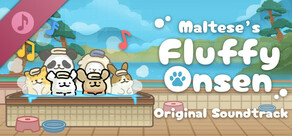 Maltese's Fluffy Onsen - Soundtrack + Items