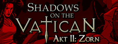 Shadows on the Vatican - Act II: Wrath
