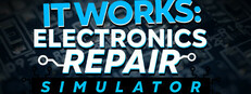 It Works: Electronics Repair Simulator