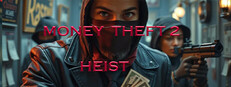 Money Theft 2: Heist