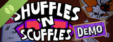Shuffles 'n Scuffles Demo
