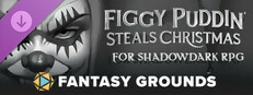 Fantasy Grounds - Figgy Puddin' Steals Christmas for Shadowdark RPG game capsule image