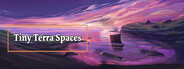 Tiny Terra Spaces