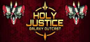 Holy Justice: Galaxy Outcast