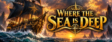 WHERE THE SEA IS DEEP
