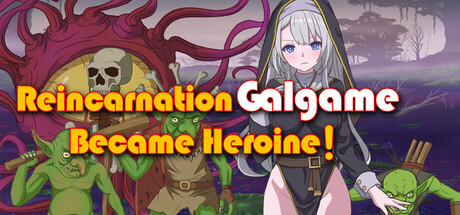 Reincarnation Galgame Become Heroine!