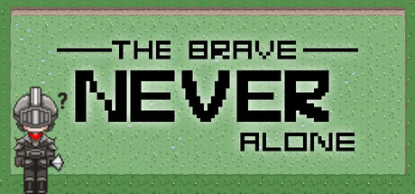 The Brave Never Alone
