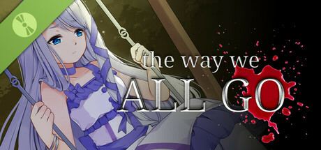 The Way We All Go Demo Header Image