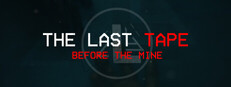 The Last Tape: Before The Mine