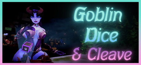 Goblin Dice and Cleave