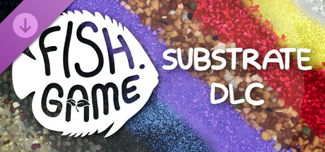 Fish Game - Substrate DLC cover art