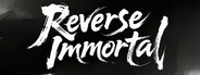 Reverse Immortal