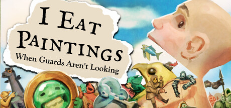 I Eat Paintings When Guards Aren't Lookingの作品画像