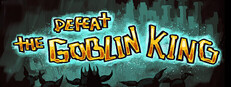 DEFEAT THE GOBLIN KING Steam capsule image
