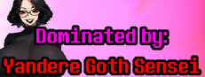 Dominated by: Yandere Goth Sensei