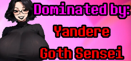 Dominated by: Yandere Goth Sensei game cover