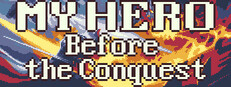 MY HERO : Before the Conquest
