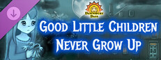 Dawnsbury Days - Good Little Children Never Grow Up game capsule image