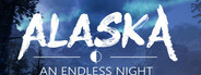 ALASKA - An Endless Night
